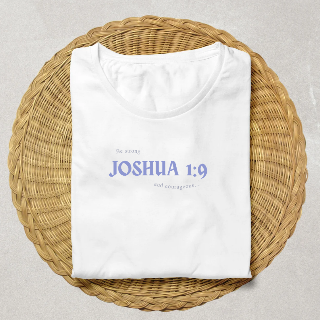 Joshua 1:9 — Be Strong and Courageous Graphic Tee